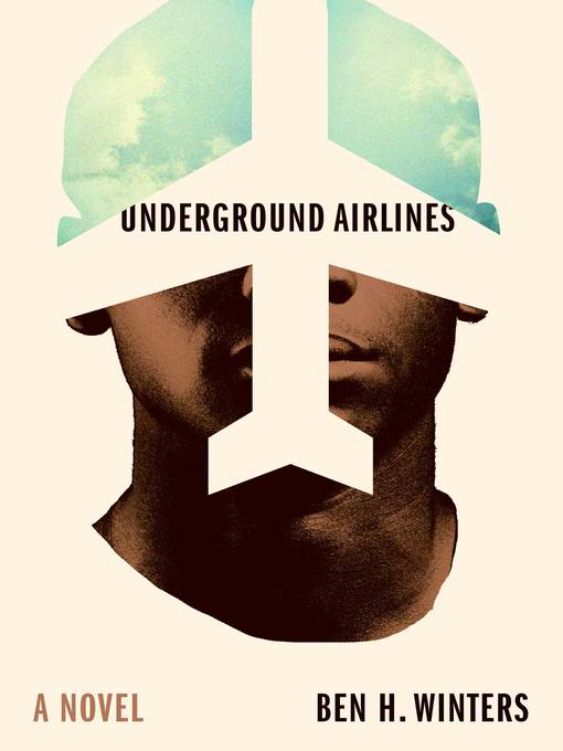 Title details for Underground Airlines by Ben H. Winters - Available